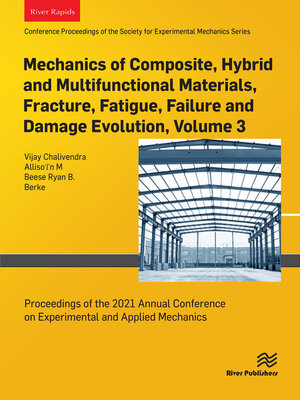 cover image of Mechanics of Composite, Hybrid and Multifunctional Materials, Fracture, Fatigue, Failure and Damage Evolution, Volume 3